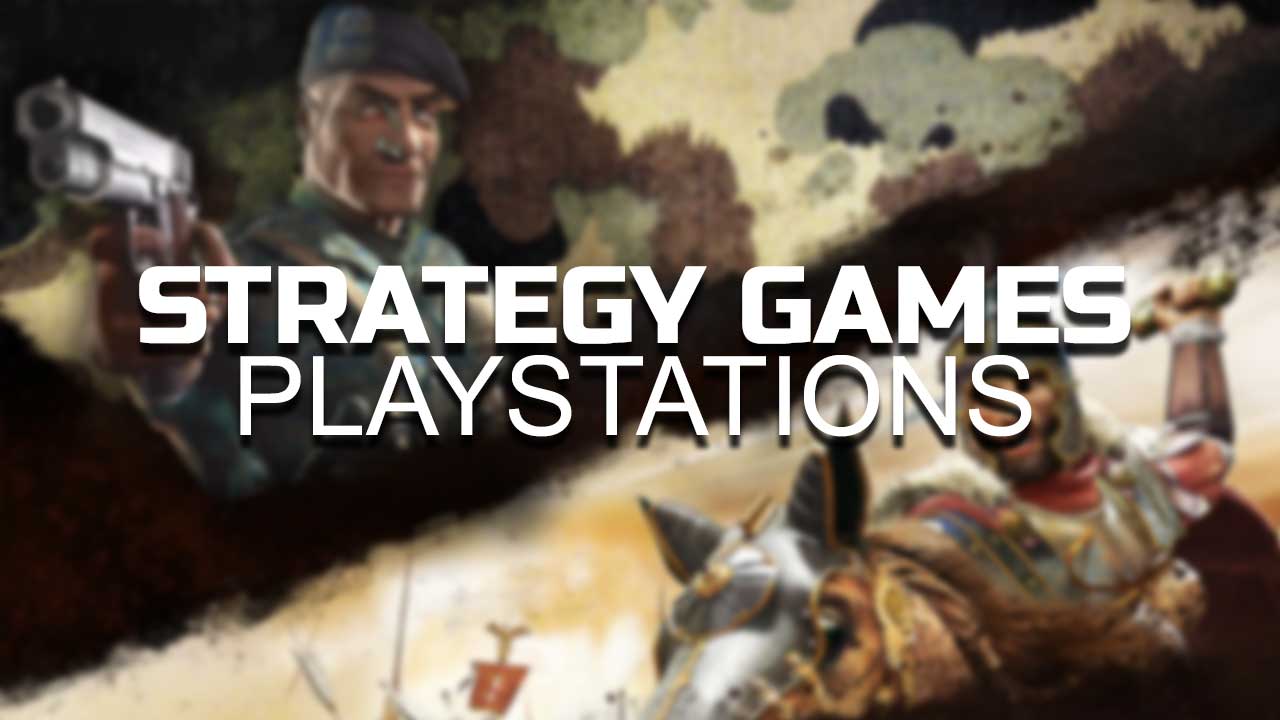 The Best Strategy Games for PlayStations